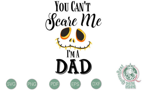 Can't Scare Me-Dad SVG SVG QueenBrat Digital Designs 
