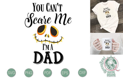 Can't Scare Me-Dad SVG SVG QueenBrat Digital Designs 