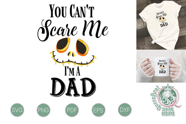 Can't Scare Me-Dad SVG SVG QueenBrat Digital Designs 