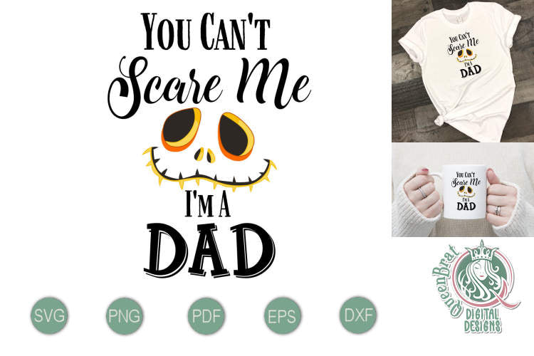 Can't Scare Me-Dad SVG SVG QueenBrat Digital Designs 