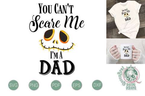 Can't Scare Me-Dad SVG SVG QueenBrat Digital Designs 