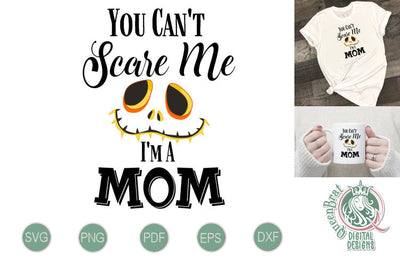Can't Scare Me-Mom SVG SVG QueenBrat Digital Designs 