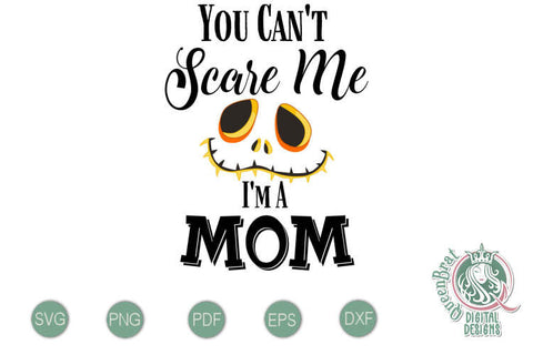 Can't Scare Me-Mom SVG SVG QueenBrat Digital Designs 