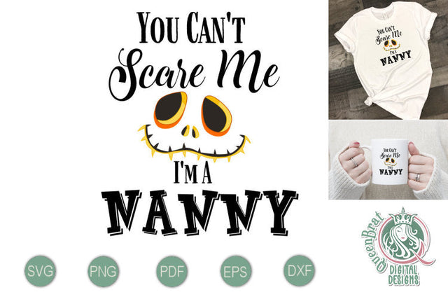 Can't Scare Me-Nanny SVG SVG QueenBrat Digital Designs 