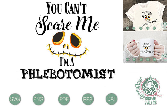 Can't Scare Me-Phlebotomist SVG SVG QueenBrat Digital Designs 