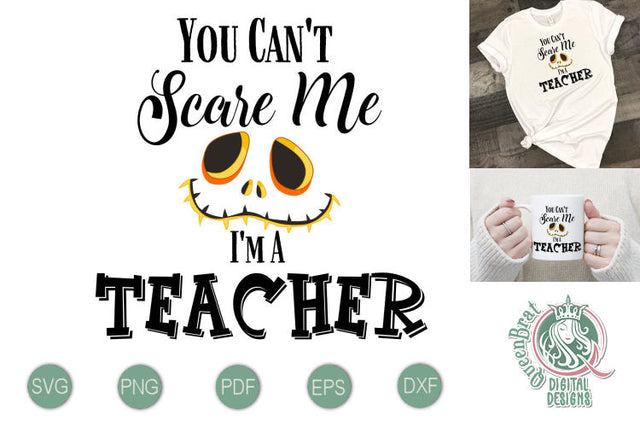 Can't Scare Me-Teacher SVG SVG QueenBrat Digital Designs 