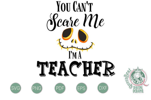 Can't Scare Me-Teacher SVG SVG QueenBrat Digital Designs 