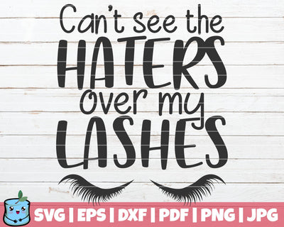 Can't See Haters Over My Lashes SVG MintyMarshmallows 