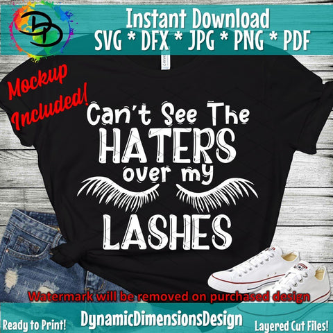 Cant See the Haters over my Lashes SVG DynamicDimensionsDesign 