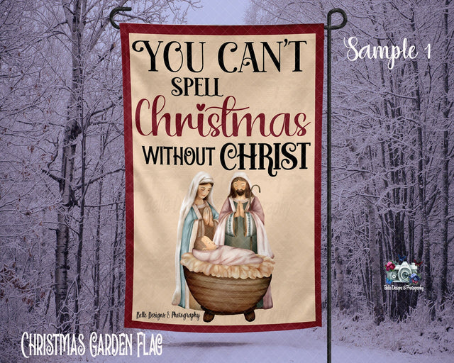 Can't Spell Christmas Without Christ Garden Flag Sublimation Belle Designs & Photography 