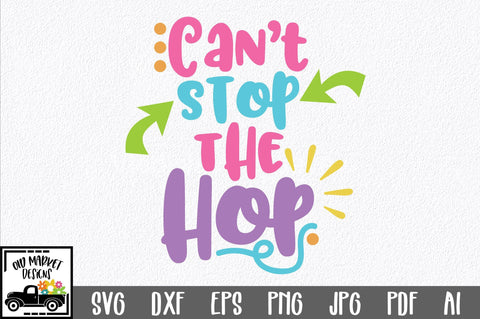 Can't Stop the Hop SVG Cut File SVG Old Market 