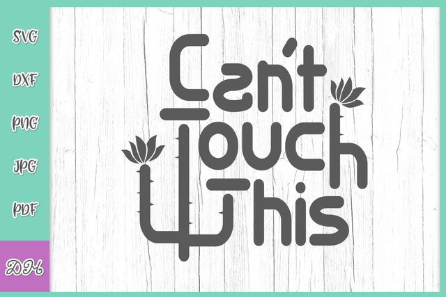 Can't Touch This Funny Saying Private Property Caution Cactus Clipart quote Sign SVG for Cricut, PNG, DXF, PDF, JPG Files SVG Digitals by Hanna 