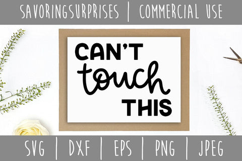 Can't Touch This SVG SavoringSurprises 