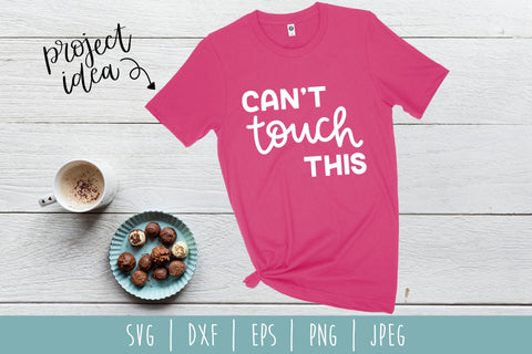 Can't Touch This SVG SavoringSurprises 