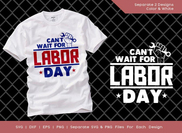 Cant Wait For Labor Day SVG Cut File | Workers Day Svg | USA Labor Day Svg | Happy Labor Day Svg | American Holiday T-shirt Design SVG ETC Craft 