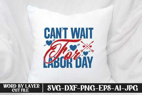Can't Wait For Labor Day SVG DESIGN SVG MStudio 