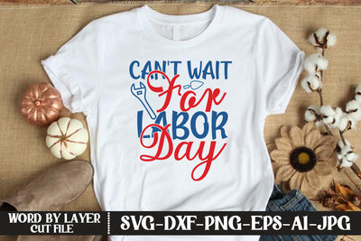 Can't Wait For Labor Day SVG DESIGN SVG MStudio 