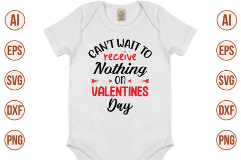 Cant wait to receive nothing on Valentines day- svg SVG orpitasn 