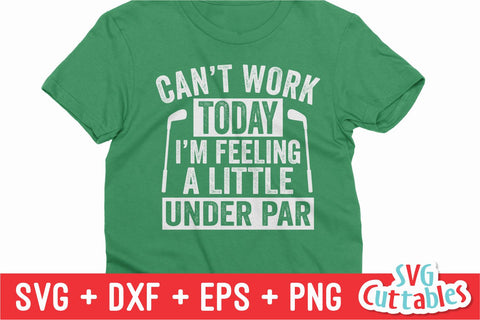 Can't Work Today svg - Golf svg - Golf Sublimation - svg - eps - dxf - png - Distressed - Silhouette - Cricut - Digital Download SVG Svg Cuttables 