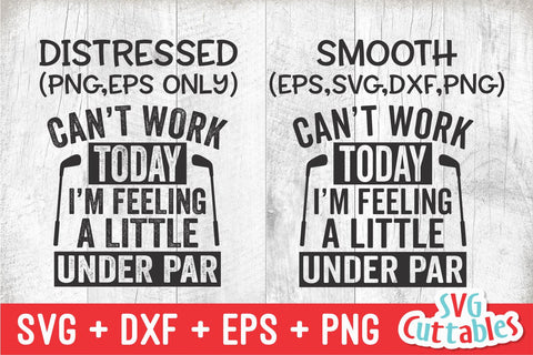 Can't Work Today svg - Golf svg - Golf Sublimation - svg - eps - dxf - png - Distressed - Silhouette - Cricut - Digital Download SVG Svg Cuttables 