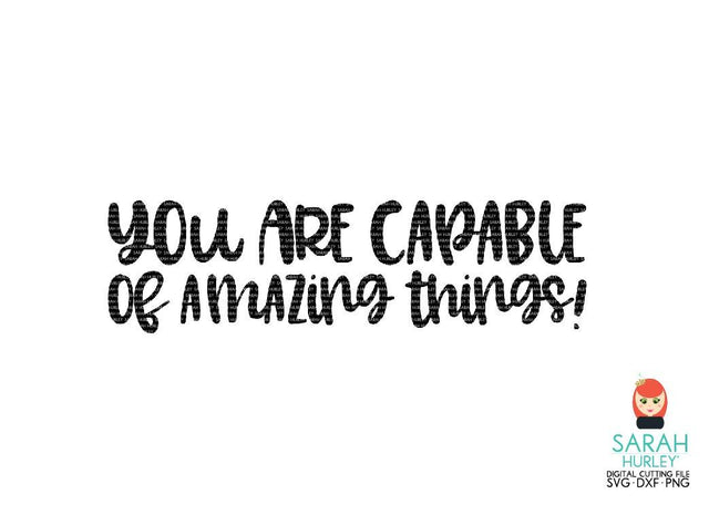 Capable Of Amazing Things SVG Sarah Hurley 