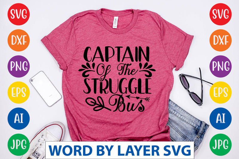 Captain Of The Struggle Bus, Sassy SVG SVG Rafiqul20606 