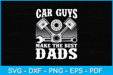 Car Guys Make The Best Dads Funny Svg Design SVG artprintfile 