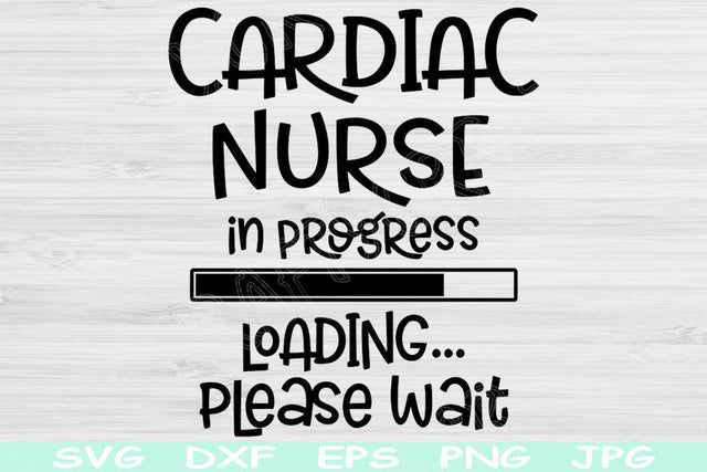 Cardiac Nurse In Progress Loading Please Wait Svg, Dxf, Eps Png Instant Digital Download Design Svg For Cricut, Glowforge, Silhouette Vector SVG TiffsCraftyCreations 