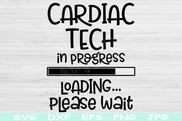 Cardiac Tech In Progress Loading Please Wait Svg, Dxf, Eps, Png Instant Digital Download Design Svg For Cricut, Glowforge, Silhouette Vector SVG TiffsCraftyCreations 