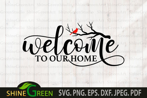 Cardinal SVG - Welcome to Our Home Sign for Christmas SVG Shine Green Art 