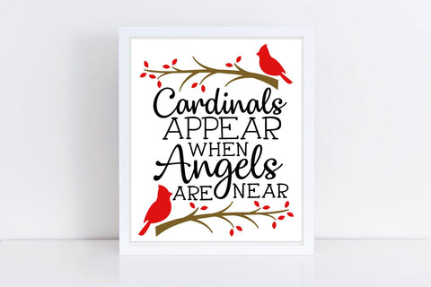 Cardinals Appear When Angels Are Near| Memorial SVG Cutting Files. SVG CosmosFineArt 