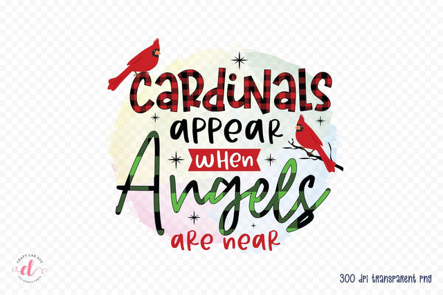 Cardinals Appear When Angels are Near PNG Sublimation Sublimation CraftLabSVG 