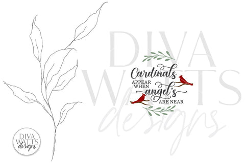 Cardinals Appear When Angels Are Near SVG | Memorial Design SVG Diva Watts Designs 