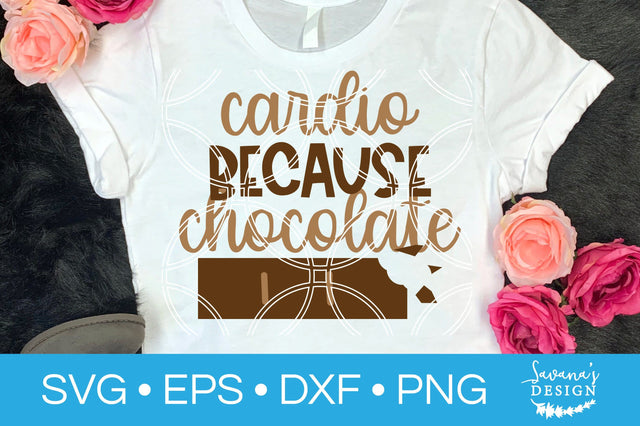 Cardio Because Chocolate SVG SVG SavanasDesign 