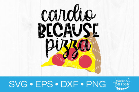 Cardio Because Pizza SVG SVG SavanasDesign 