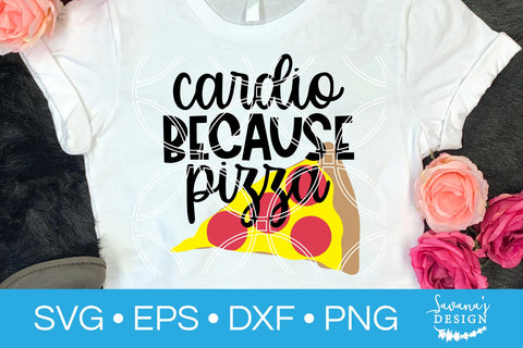 Cardio Because Pizza SVG SVG SavanasDesign 