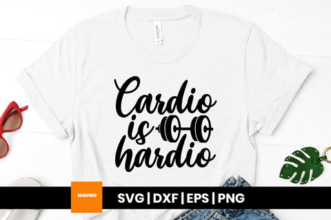 Cardio is hardio, funny gym svg quote SVG Maumo Designs 