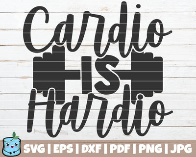 Cardio Is Hardio SVG MintyMarshmallows 