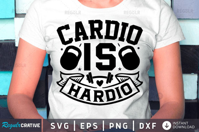 Cardio is hardio SVG SVG Regulrcrative 