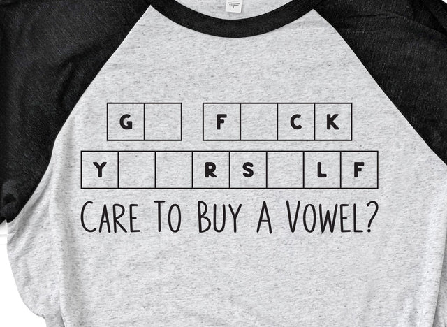 Care To Buy a Vowel Go Fuck Yourself Adult SVG Design SVG Crafting After Dark 