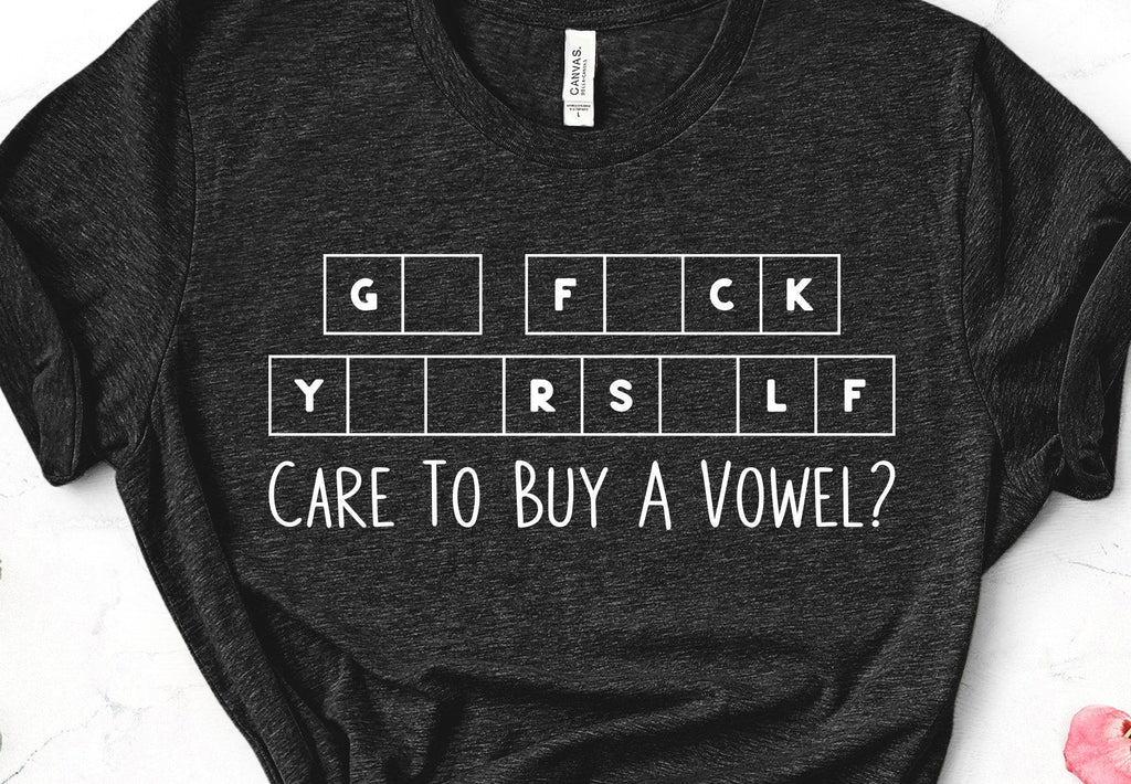Care To Buy A Vowel Go Fuck Yourself Adult Svg Design So Fontsy