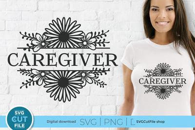 Caregiver svg with flowers SVG SVG Cut File 