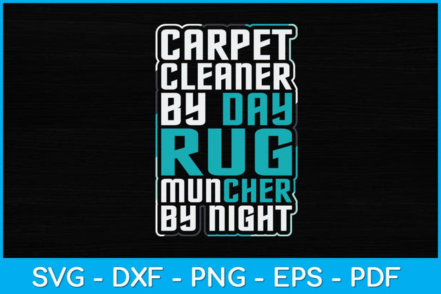 Carpet Cleaner by Day Rug Muncher by Night Funny Svg Design SVG artprintfile 