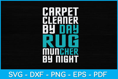 Carpet Cleaner by Day Rug Muncher by Night Funny Svg File SVG artprintfile 