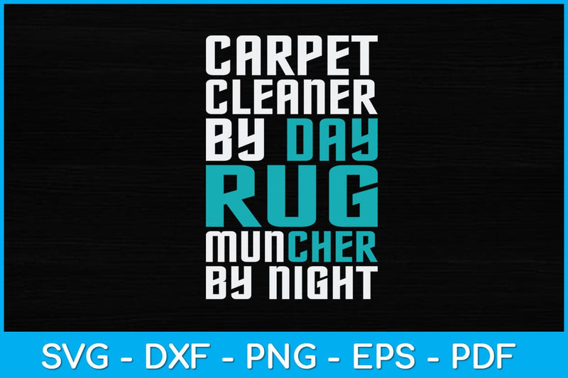 Carpet Cleaner by Day Rug Muncher by Night Funny Svg File SVG artprintfile 