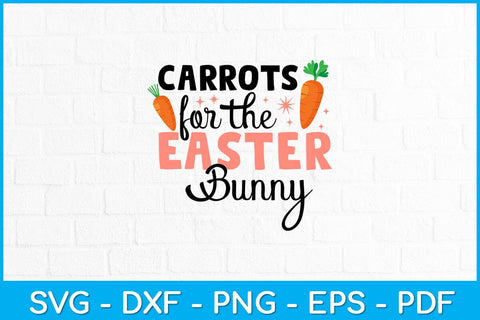 Carrots For The Easter Bunny Svg Design SVG artprintfile 