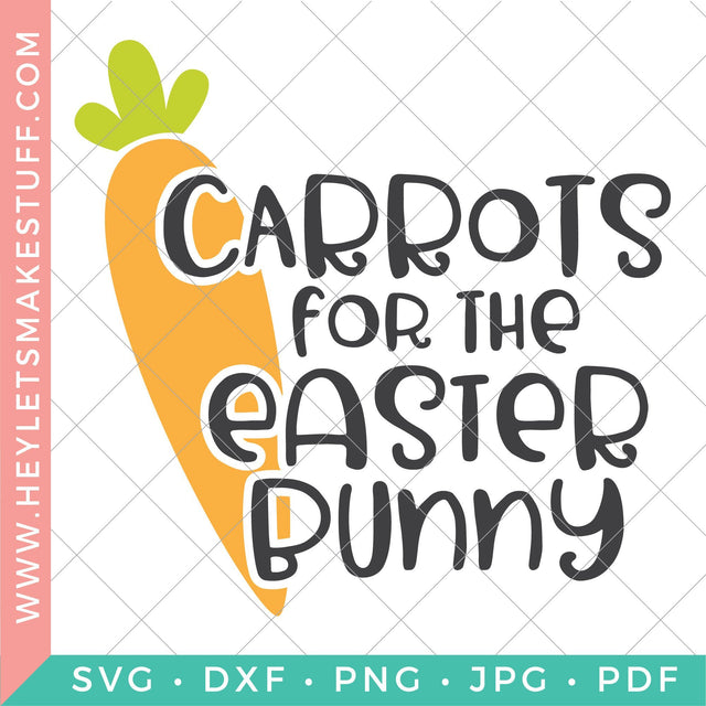 Carrots for the Easter Bunny SVG Hey Let's Make Stuff 