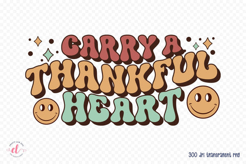 Carry a Thankful Heart, Retro Thanksgiving PNG Sublimation CraftLabSVG 