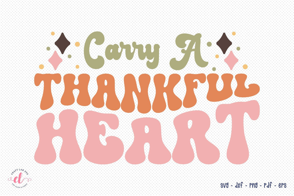 Carry a Thankful Heart | Retro Thanksgiving SVG - So Fontsy