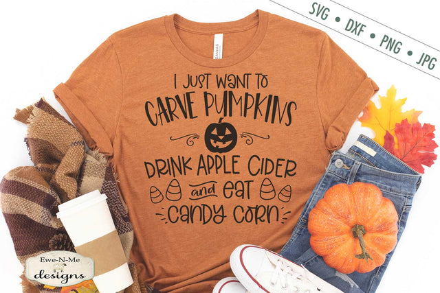 Carve Pumpkins - Drink Cider - Eat Candy Corn - Halloween SVG SVG Ewe-N-Me Designs 
